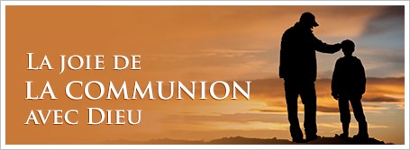 La joie de la communion avec Dieu