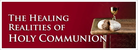 The Healing Realities of Holy Communion