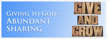 Giving to God—Abundant Sharing