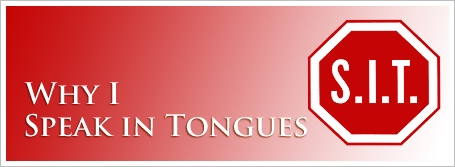 Why I Speak in Tongues