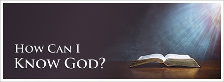How Can I Know God?