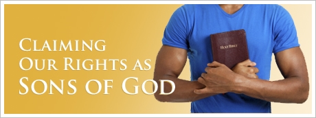 Claiming Our Rights as Sons of God